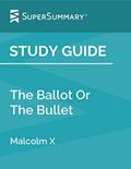 Read Study Guide: The Ballot Or The Bullet by Malcolm X (SuperSummary), written by SuperSummary