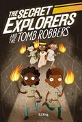 Read The Secret Explorers and the Tomb Robbers, written by SJ King