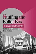 Read Stuffing the Ballot Box: Fraud, Electoral Reform, and Democratization in Costa Rica (Cambridge Studies in Comparative Politics), written by Fabrice E. Lehoucq; Ivan Molina