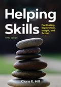 Read Helping Skills: Facilitating Exploration, Insight, and Action (Facilitating Exploration, Insight, and Action (newest, 5th Edition, 2020)), written by Clara E. Hill