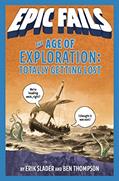 Read The Age of Exploration: Totally Getting Lost (Epic Fails #4), written by Ben Thompson; Erik Slader