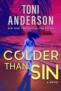 Read Colder Than Sin: A Romantic Thriller (Cold Justice® - The Negotiators Book 2), written by Toni Anderson