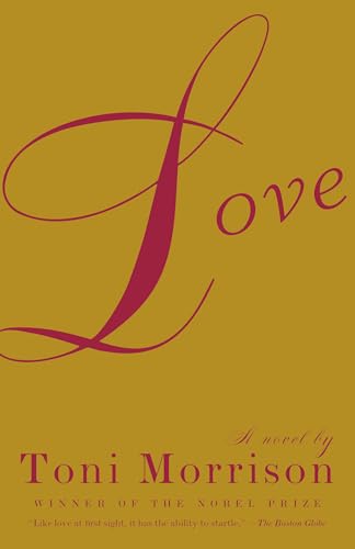 Read Love: A Novel, written by Toni Morrison Read Love: A Novel, written by Toni Morrison