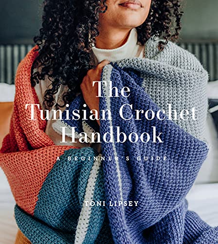 Read The Tunisian Crochet Handbook: A Beginner's Guide, written by Toni Lipsey