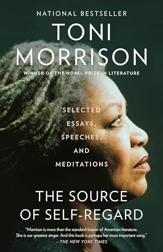Read The Source of Self-Regard: Selected Essays, Speeches, and Meditations (Vintage International), written by Toni Morrison