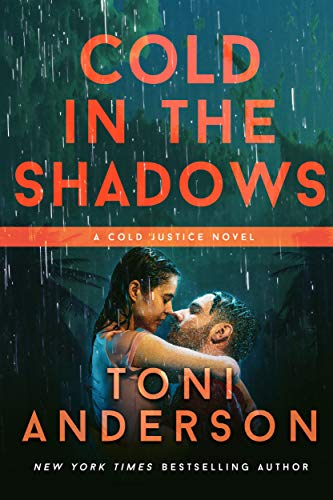 Read Cold In The Shadows: A Romantic Thriller (Cold Justice® Book 5), written by Toni Anderson