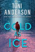 Read Cold as Ice: A Romantic Thriller (Cold Justice® - The Negotiators Book 5), written by Toni Anderson Read Cold as Ice: A Romantic Thriller (Cold Justice® - The Negotiators Book 5), written by Toni Anderson