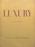 Read Luxury: A History, written by Jill Spalding