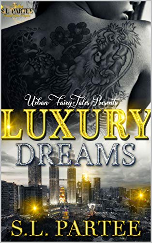 Read Luxury Dreams, written by S.L. Partee Read Luxury Dreams, written by S.L. Partee