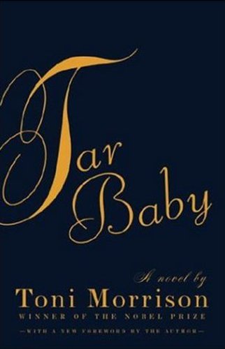 Read Tar Baby, written by Toni Morrison Read Tar Baby, written by Toni Morrison