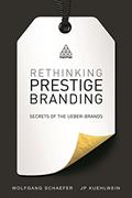 Read Rethinking Prestige Branding: Secrets of the Ueber-Brands, written by Wolfgang Schaefer; JP Kuehlwein