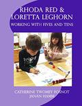 Read Rhoda Red and Loretta Leghorn: Working with Fives and Tens, written by Catherine Twomey Fosnot; Janan Hamm