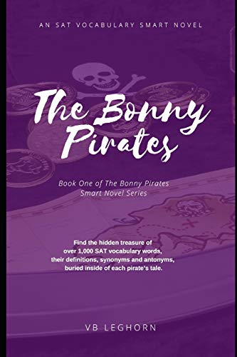 Read The Bonny Pirates: An SAT Vocabulary Smart Novel, written by VB Leghorn