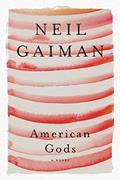 Read American Gods: A Novel, written by Neil Gaiman