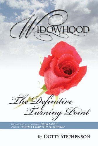 Read Widowhood - The Definitive Turning Point, written by Dotty Stephenson Read Widowhood - The Definitive Turning Point, written by Dotty Stephenson