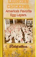 Read LEGHORN CHICKENS.: America's favorite egg layers., written by Robert Williams.