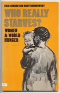 Read Who really starves?: Women and world hunger, written by Lisa Leghorn