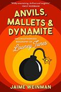 Read Anvils, Mallets & Dynamite: The Unauthorized Biography of Looney Tunes, written by Jaime Weinman
