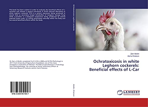 Read Ochratoxicosis in white Leghorn cockerels: Beneficial effects of L-Car, written by Zain Abidin; Aisha Khatoon Read Ochratoxicosis in white Leghorn cockerels: Beneficial effects of L-Car, written by Zain Abidin; Aisha Khatoon