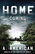 Read Home Coming (The Survivalist), written by A. American