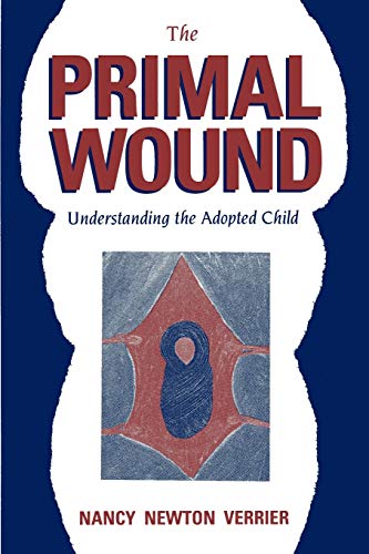 Read The Primal Wound, written by Nancy Newton Verrier
