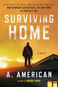 Read Surviving Home: A Novel (The Survivalist Series), written by A. American