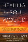 Read Healing the Soul Wound: Trauma-Informed Counseling for Indigenous Communities (Multicultural Foundations of Psychology and Counseling Series), written by Eduardo Duran