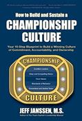 Read How to Build and Sustain a Championship Culture, written by Jeff Janssen