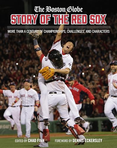Read The Boston Globe Story of the Red Sox: More Than a Century of Championships, Challenges, and Characters, written by The Boston Globe; Chad Finn Read The Boston Globe Story of the Red Sox: More Than a Century of Championships, Challenges, and Characters, written by The Boston Globe; Chad Finn