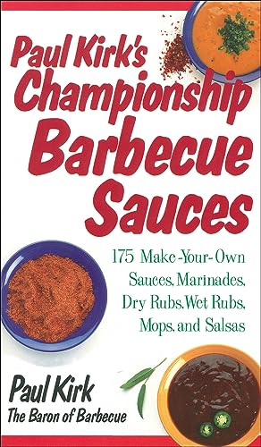 Read Paul Kirk's Championship Barbecue Sauces: 175 Make-Your-Own Sauces, Marinades, Dry Rubs, Wet Rubs, Mops and Salsas, written by Paul Kirk