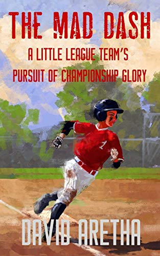 Read The Mad Dash: A Little League Team's Pursuit of Championship Glory, written by David Aretha Read The Mad Dash: A Little League Team's Pursuit of Championship Glory, written by David Aretha