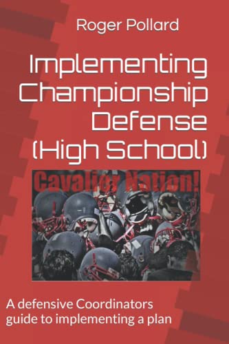Read Implementing Championship Defense (High School): A defensive Coordinators guide to implementing a plan (Football, Coaching Philosophies), written by Roger Pollard