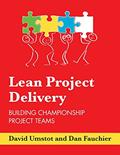 Read Lean Project Delivery: Building Championship Project Teams, written by Mr David Umstot; Mr Dan Fauchier