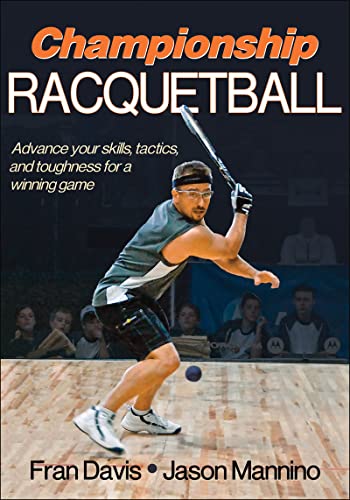 Read Championship Racquetball, written by Fran Davis; Jason Mannino Read Championship Racquetball, written by Fran Davis; Jason Mannino