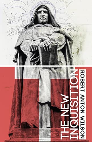 Read The New Inquisition: Irrational Rationalism and the Citadel of Science, written by Robert Anton Wilson