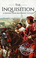 Read The Inquisition: A History From Beginning to End (Medieval History), written by Hourly History