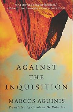 Against the Inquisition, written by Marcos Aguinis