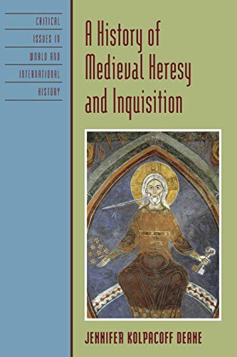 Read A History of Medieval Heresy and Inquisition (Critical Issues in World and International History), written by Jennifer Kolpacoff Deane Read A History of Medieval Heresy and Inquisition (Critical Issues in World and International History), written by Jennifer Kolpacoff Deane