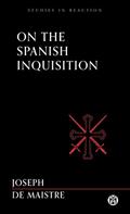 Read On the Spanish Inquisition - Imperium Press (Studies in Reaction), written by Joseph De Maistre