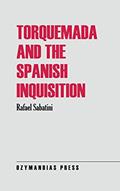 Read Torquemada and the Spanish Inquisition, written by Rafael Sabatini