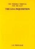 Read The Goa inquisition: being a quatercentenary commemoration study of the inquisition in India, 2nd reprint, written by Anant Kakba Priolkar