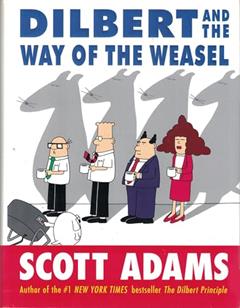 Dilbert and the Way of the Weasel, written by Scott Adams