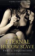 Read Inquisition - The Eternal Hucow Slave 2: Dark BDSM hucow erotica, written by Ulrika Udderson