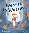 Read Weasel Is Worried, written by Ciara Gavin
