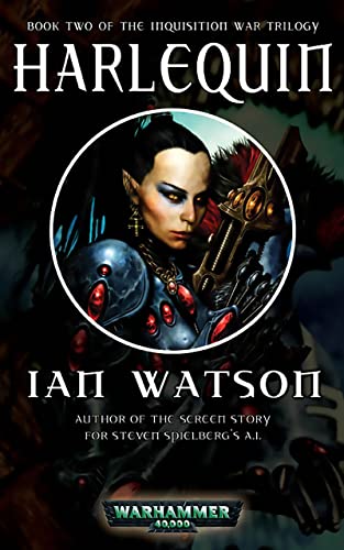 Read Harlequin (Inquisition War Book 2), written by Ian Watson Read Harlequin (Inquisition War Book 2), written by Ian Watson
