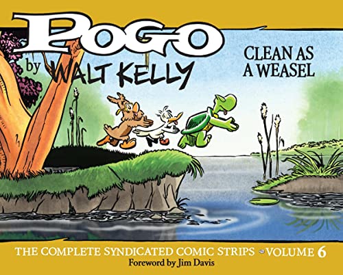 Read Pogo: The Complete Syndicated Comic Strips 6: Clean as a Weasel (POGO COMP SYNDICATED STRIPS HC), written by Walt Kelly Read Pogo: The Complete Syndicated Comic Strips 6: Clean as a Weasel (POGO COMP SYNDICATED STRIPS HC), written by Walt Kelly
