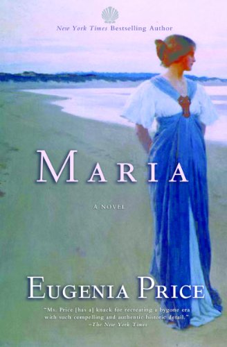 Read Maria (Florida Trilogy Book 1), written by Eugenia Price Read Maria (Florida Trilogy Book 1), written by Eugenia Price