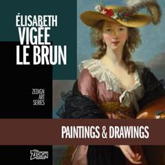 Élisabeth Vigée Le Brun - Paintings & Drawings (Zedign Art Series), written by Élisabeth Vigée Le Brun