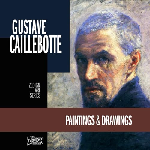 Read Gustave Caillebotte - Paintings & Drawings (Zedign Art Series), written by Gustave Caillebotte