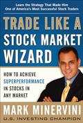 Read Trade Like a Stock Market Wizard: How to Achieve Super Performance in Stocks in Any Market, written by Mark Minervini